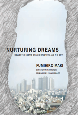 Nurturing Dreams  Collected Essays on Architecture and the City